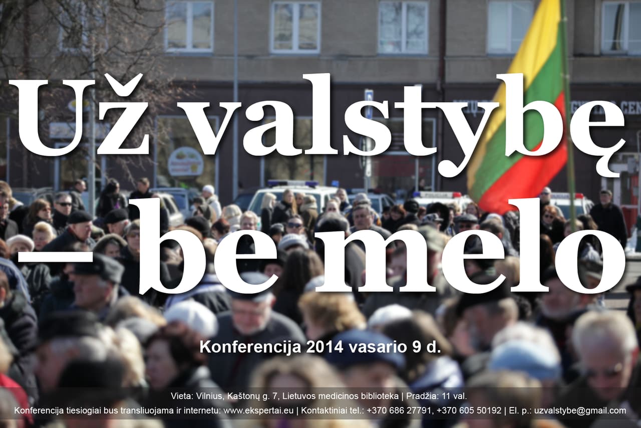 Atsikratyti svetimos valdžios ir jos primestos tvarkos buvo lengviau, negu kurti visavertę nepriklausomą valstybę (papildyta)