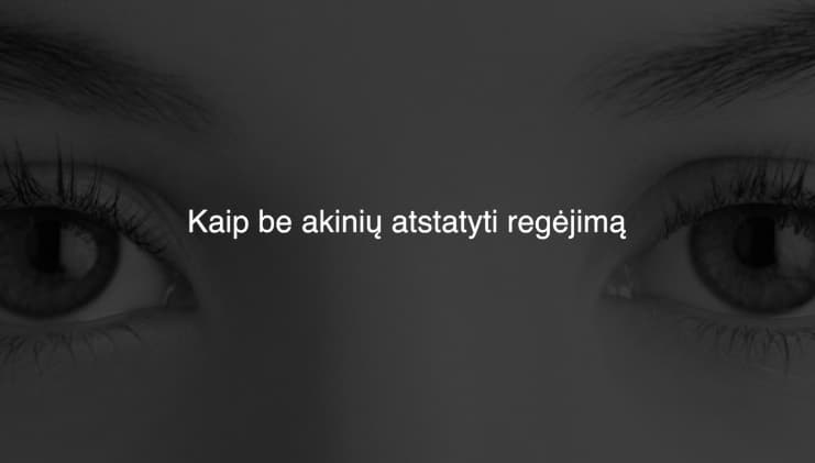 Kaip be akinių atstatyti regėjimą